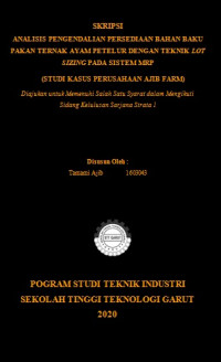 Analisis Pengendalian Persediaan Bahan Baku Pakan Ternak Ayam Petelur Dengan Teknik Lot Sizing Pada Sistem Material Requirement Planning (MRP). (Studi Kasus Perusahaan Ajib Farm).