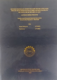 Metode Pekerjaan Cement Flyash Gravel (CFG) Pada Proyek Highspeed Railway (HSR) Jakarta-Bandung Section II 68+500 Area A,B,C