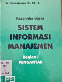 Kerangka Dasar Sistem Informasi Manajemen Bagian I Pengantar