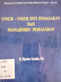 Ringkasan Praktis Teori dan Disertai Tanya Jawab Unsur-Unsur Inti Pemasaran dan Manajemen Pemasaran