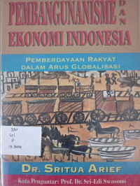 Pembangunanisme Dan Ekonomi Indonesia Pemberdayaan Rakyat Dalam Arus Globalisasi