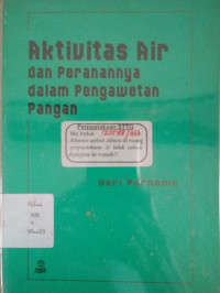 Aktivitas Air dan Peranannya dalam pengawetan pangan