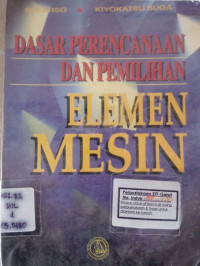 Dasar Perencanaan dan Pemilihan Elemen Mesin