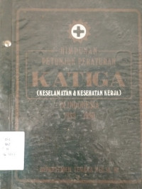 Himpunan Petunjuk Peraturan Katiga ( Keselamatan &Kesehatan Kerja )