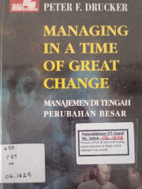 Managing In A Time Of Great Change