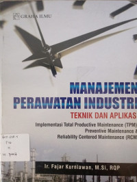 Manajemen Perawatan Industri ( Teknik Dan Aplikasi )