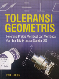 Toleransi Geometris: Referensi Praktis Membuat Dan Membaca Gambar Teknik Sesuai Standar ISO