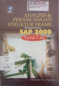 Analisis dan Perancangan Struktur Frame Menggunakan SAP 2000 Versi 7.42