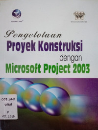 pengembang proyek kontruksi dengan microsoft proyect 2003