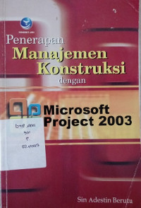 Penerapan Manajemen Konstruksi dengan Microsoft Project 2003