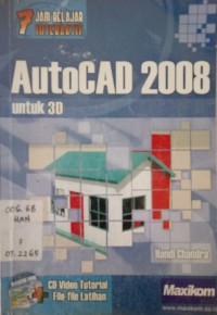 7 Jam Belajar Autocad 2008 Untuk 3D+CD Video Tutorial