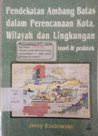 Pendekatan Ambang Batas dalam Perencanaan Kota Wilayah dan Lingkungan Teori dan Praktek