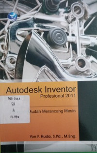 autodsk invertor 2011 panduan mudah merancang mesin