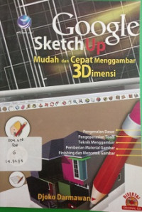 Google Sketch Up Mudah dan Cepat Menggambar 3Dimensi