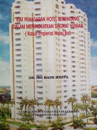 Kiat pemasaran hotel berbintang dalam meningktkan tingkat hunian (Kasus imperial hotel bali)