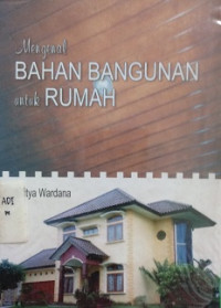 Mengenal Bahan Bangunan Untuk Rumah