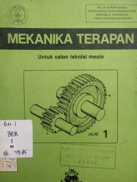 Mekanika Terapan Untuk Calon Teknisi Mesin Jilid 1