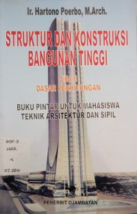 Struktur dan konstruksi bangunan tinggi jilid II dasar perhitungan