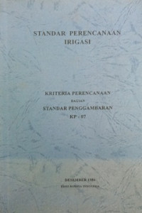 Standar Perencanaan Irigasi Kriteria Perencanaan Bagian Standar Penggambaran KP 07