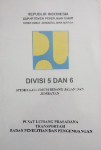 Divisi 5 Dan 6 Spesifikasi Umum Bidang Jalan Dan Jembatan