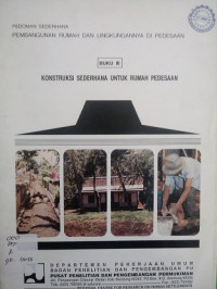 Pembangunan rumah dan lingkungannya di pedesaan buku III Konstruks sederhana untuk rumah pedesaan