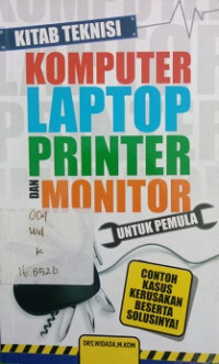 Kitab Teknisi Komputer Laptop Printer Dan Monitor Untuk Pemula