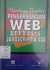 Paduan praktis pengembangan WEB berbasis javascript & CGI