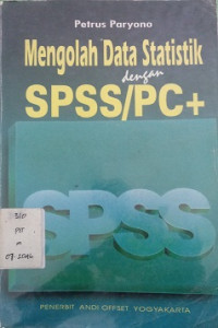 Mengolah Data Statistik Dengan SPSS /PC+