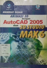 Membuat Desain Animasi 3D Dengan AutoCAD 2005 dan 3D Studio Max 6