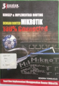 Konsep & implementasi routing dengan router mikrotik 100 % connected