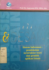 Analisis dan Disain; Sistem Informasi: Pendekatan Terstruktur Teori dan Praktek Aplikasi Bisnis