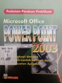 Pedoman Panduan Praktikum Microsoft Office Power Point 2003