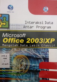 Interaksi data antar program microsoft office 2003/XP mengolah data lebih efektif