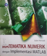 Image of Matematika Numerik dengan implemantasi MATLAB