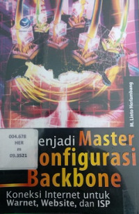 Menjadi Master Konfigurasi Backbone Koneksi Internet untuk Warnet, Website, dan ISP