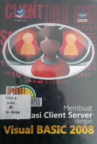 Panduan Aplikatif dan Solusi: membuat aplikasi client Server dengan visual basic 2008