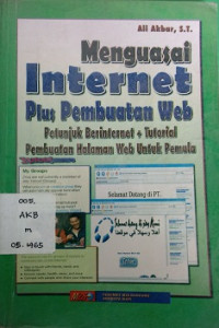 Menguasai Internet Plus Pembuatan Web: Petunjuk Berinternet + Tutorial Pembuatan Halaman WEB Untuk Pemula