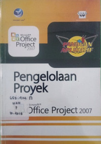 Pengelolaan Proyek Dengan Microsoft Offiece Project 2007