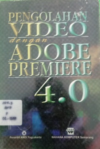 Pengolahan Video kreatif Dengan Adobe Premiere 4.0