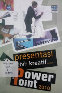 Presentasi lebih kreatif dengan microsoft PowerPoint 2010