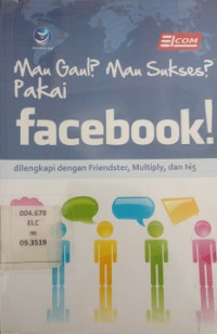 Mau Gaul? mau sukses? pakai  facebook dilengkapi dengan friendster, multiply, dan hi5