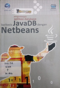 Pengembangan Aplikasi Database Berbasis JavaDB Dengan Netbeans