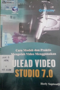 Cara mudah dan praktis mengolah video menggunakan ULEAD VIDEO STUDIO 7.0