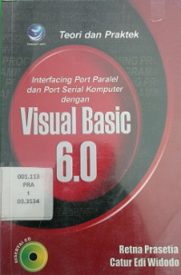 Teori dan Praktek Interfacing Port Paralel dan Port Serial Komputer dengan Visual Basic 6.0