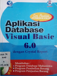 Seri Panduan Pemrograman Aplikasi Database Visual Basic 6.0 dengan Crystal Report