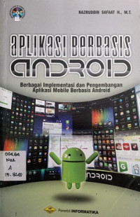 Aplikasi Berbasis Android Berbagai Implementasi dan Pengembangan Aplikasi Mobile Berbasis Android