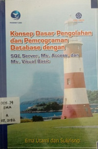 Konsep Dasar Pengolahan dan Pemrograman Database dengan SQL Server, Ms. Access, dan Ms. Visual Basic