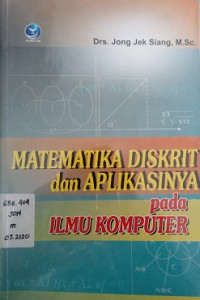 Matematika Diskrit dan Aplikasinya Pada Ilmu Komputer