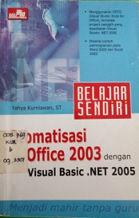 Belajar Sendiri Otomatisasi Office 2003 dengan Visual Basic .Net 2005