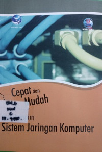 Cepat dan Mudah Membangun Sistem Jaringan Komputer